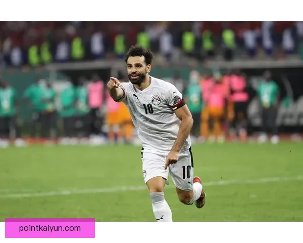 萨拉赫在埃及足球历史中的重要性与表现分析